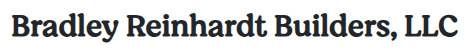Bradley Reinhardt Builders, LLC